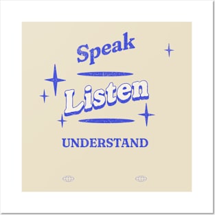 Speak, Listen, Understand Posters and Art